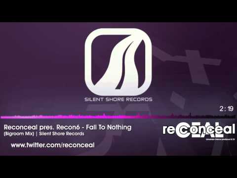 Reconceal pres. Recon6 - Fall To Nothing (Bigroom Mix) [SILENT SHORE]