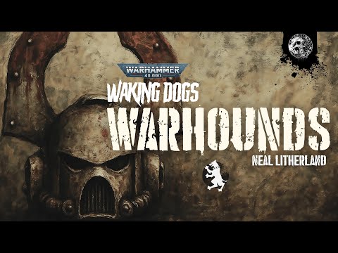 "WAKING DOGS - WARHOUNDS" - UNOFFICIAL WARHAMMER 40K AUDIO