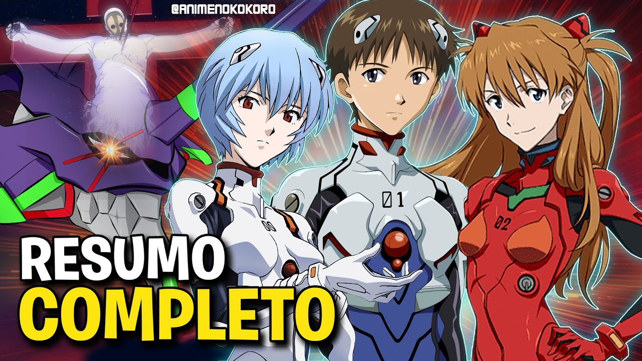 RESUMO DE EVANGELION - A HISTÓRIA EXPLICADA EM ORDEM CRÓNOLOGICA Resumo Evangelion