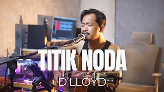 Download lagu TITIK NODA - D'LLOYD (ROLIN NABABAN COVER) mp3 Download lagu TITIK NODA - D'LLOYD (ROLIN NABABAN COVER) mp3