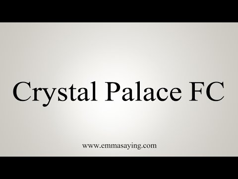 How to Pronounce Crystal Palace FC