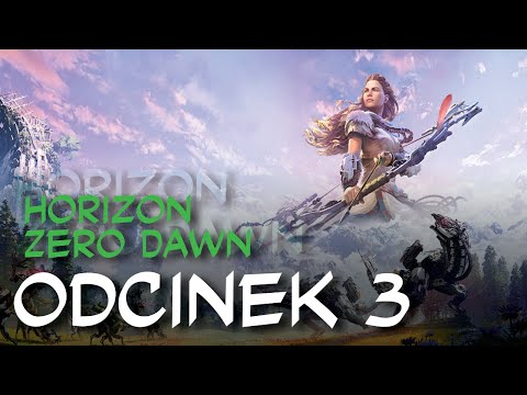 Zagrajmy w Horizon Zero Dawn odc.3 "Pomoc Wyrzutka"