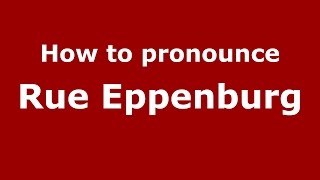 How to pronounce Rue Eppenburg