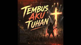 Download lagu Lagu Rohani 'Tembus Aku Tuhan' - Ada Har-Hari Aku Bahkan Tidak Punya Kekuatan Untuk Berdoa mp3