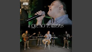 A qué no te atreves