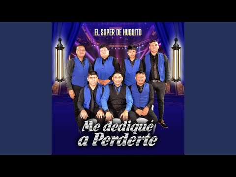 Me Dedique a Perderte