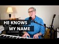 Don Moen He Knows My Name