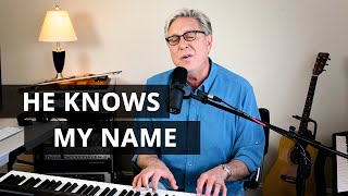 Don moen: He knows my name