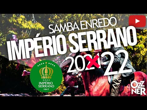 SAMBA IMPÉRIO SERRANO 2022 OFICIAL COM LETRA SIMULTÂNEA