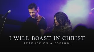 LIVING - I Will Boast in Christ (Hillsong Worship - I Will Boast in Christ en español)