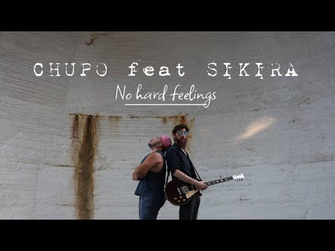 Chupo feat. Sikira – NO HARD FEELINGS (Official Video)