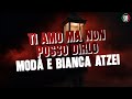 MODÀ e BIANCA ATZEI - Ti amo ma non posso dirlo (Video con Testo)