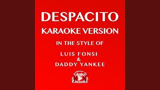 Despacito (In the Style of Luis Fonsi & Daddy Yankee) (Karaoke Version)