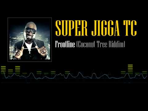 Super Jigga TC - Frontline (Coconut Tree Riddim)