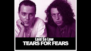 Laid So Low TEARS FOR FEARS - 1992 - HQ