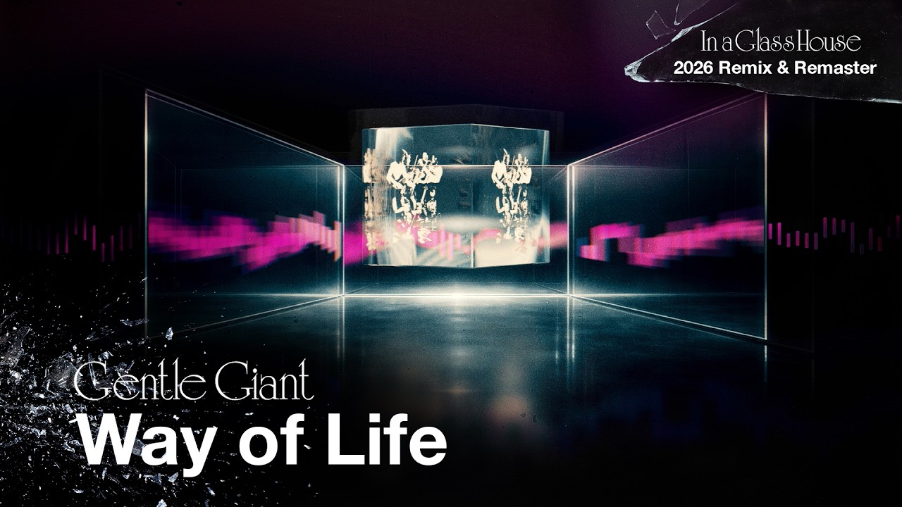 Gentle Giant - Way of Life (2026 Remix & Remaster) - YouTube