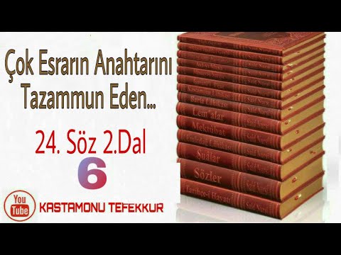 24.Söz 2. Dal (6) (Çok Esrarın Anahtarını Tazammun Eden)