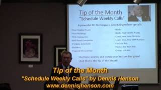 Tip of the Month "Schedule Weekly Calls" by Dennis Henson