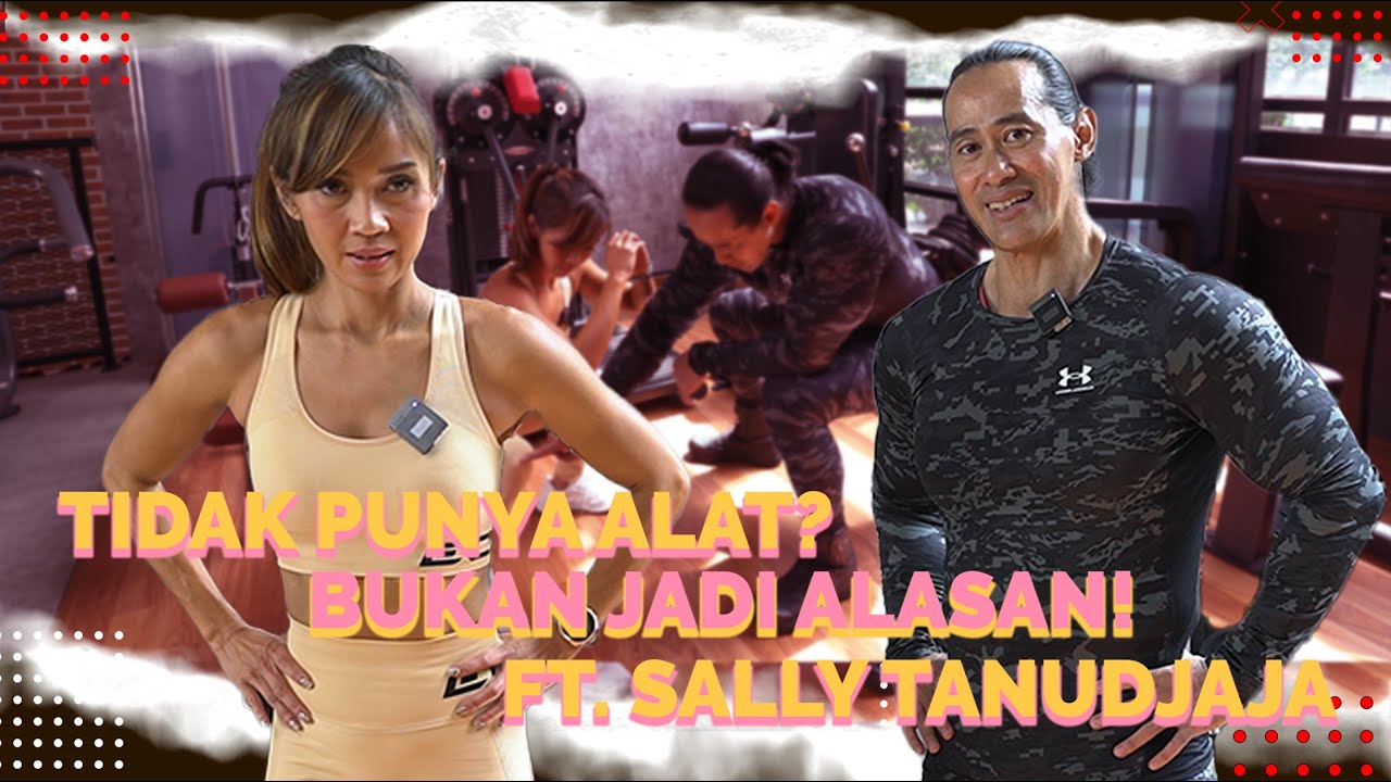 LATIHAN OTOT HANYA MENGGUNAKAN BODY WEIGHT! FT. SALLY TANUDJAJA