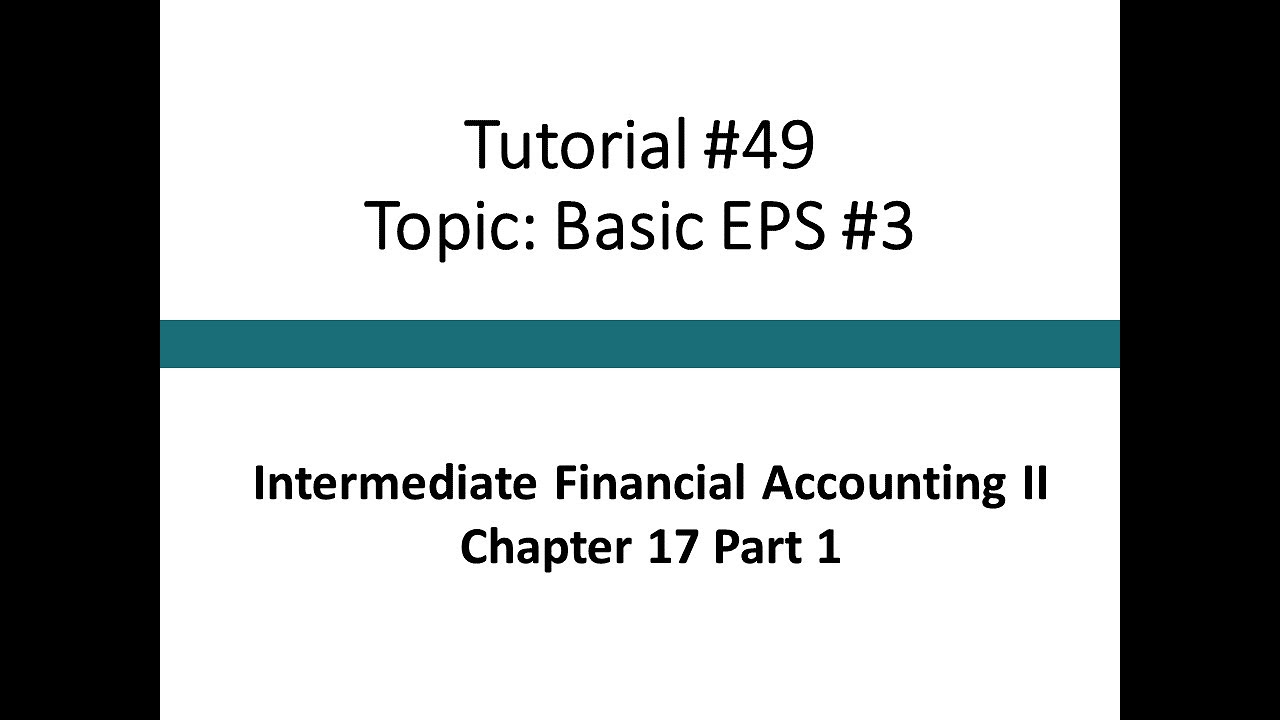 Tutorial - Basic EPS #3 (Intermediate Financial Accounting II, Tutorial #49)