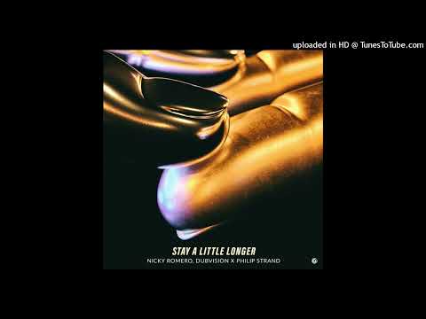 Nicky Romero, DubVision & Philip Strand - Stay A Little Longer (Extended Mix)