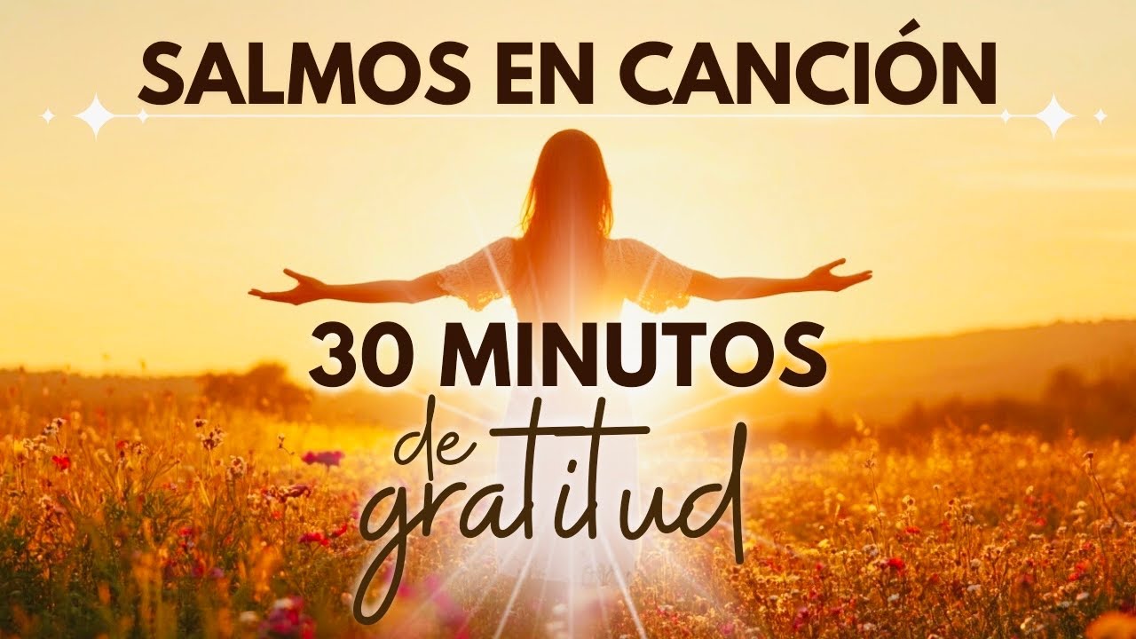 6 SALMOS para agradecer y alabar a Dios, en música suave 🤍