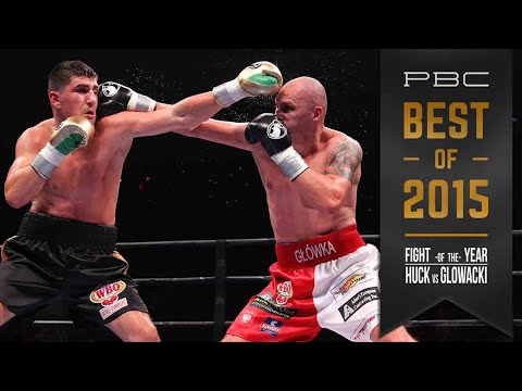 PBC Best of 2015: Fight of the Year - Huck vs Glowacki