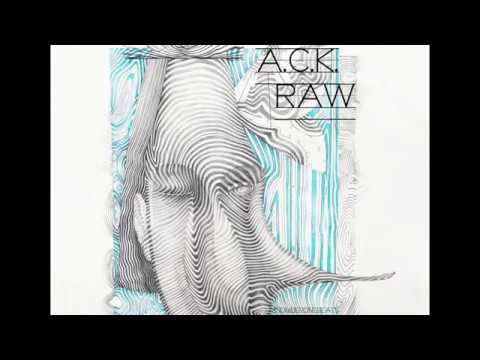 A.C.K. - Raw (Original Video Mix)
