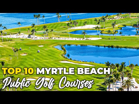 Best Public Golf in Myrtle Beach, SC – Top 10 Courses for Every Golfer
