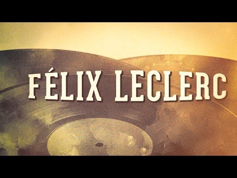 Félix Leclerc, Vol. 1 « Chansons françaises à textes » (Album complet)