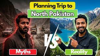 Northern Pakistan Travel Guide 2026 🇵🇰 | Myths vs Reality