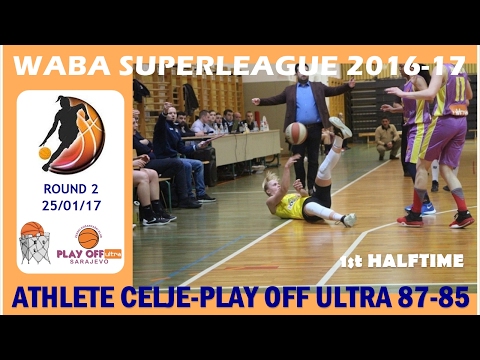 WABA Superleague R2 (25/01/2017): Athlete Celj-Play Off Ultra 87-85 - 1st HT