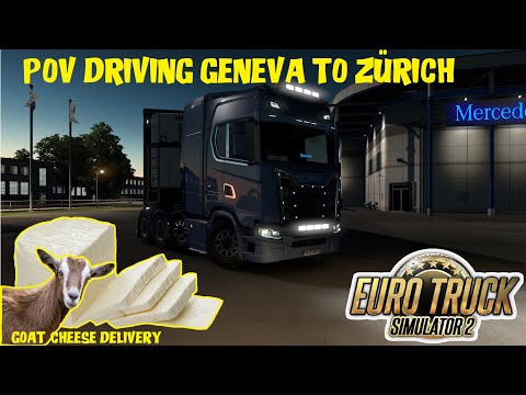 Geneva To Zürich | Delivering Goat cheese | POV Driving | Euro Truck Simulator 2