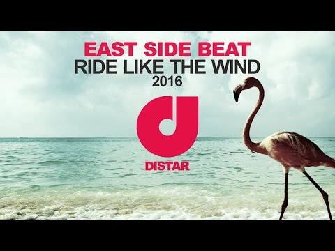 East Side Beat - Ride Like The Wind (Official Video)