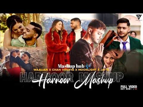 Harnoor Love Mashup 2022 | Waalian X Chan Vekhya X Moonlight X Jatta | Mashup hub 🎶