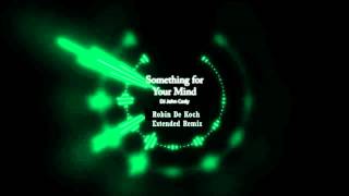 DJ John Cody - Something For Your Mind (Robin De Koch Extended Remix)