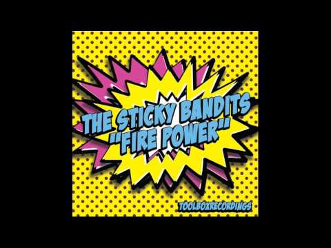 The Sticky Bandits - Fire Power [Toolbox Recordings]