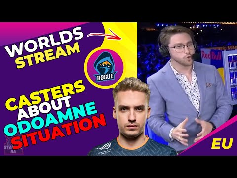 Worlds Casters About Rogue and Odoamne Situation