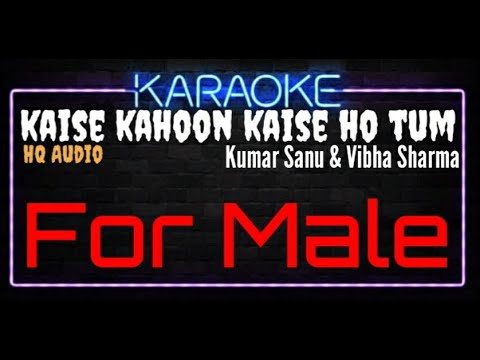 Karaoke Kaise Kahoon Kaise Ho Tum For Male HQ Audio - Kumar Sanu & Vibha Sharma Ost. Ishq (1997)