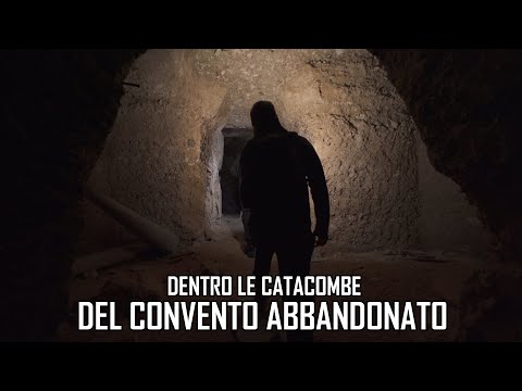 DI NOTTE NELLE CATACOMBE DEL CONVENTO ABBANDONATO!