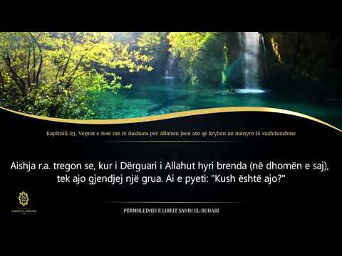 Sahih Buhari - Hadith 39 - Veprat e fesë më të dashura për Allahun janë ato që kryhen në mënyrë të..