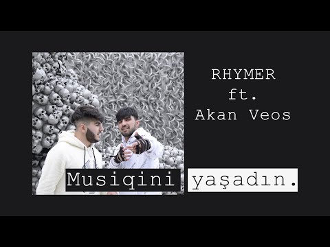 RHYMER ft. Akan Veos – Musiqini yaşadın (Official Video)