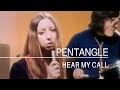 Pentangle - Hear My Call (Journey Into Love, 6th June 1971)