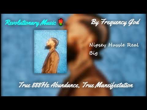 Nipsey Hussle - Real Big feat. Marsha Ambrosius [True 888Hz Abundance, True Manifestation]