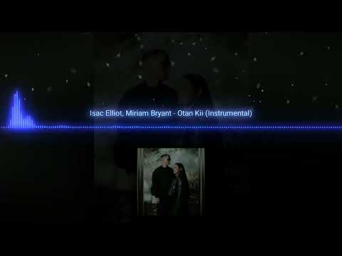 Isac Elliot, Miriam Bryant - Otan Kii (Instrumental)