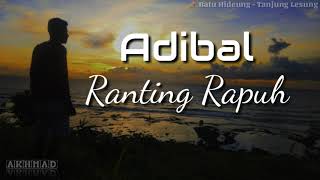 Download lagu Video Lyric Ranting Rapuh - Adibal mp3 Download lagu Video Lyric Ranting Rapuh - Adibal mp3