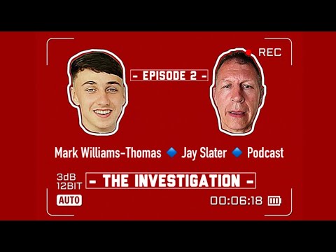 The Investigation - [Episode 2] - Mark Williams-Thomas - Jay Slater - Podcast