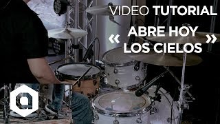 Abre Hoy Los Cielos (Evan Craft) / Video Tutorial Oficial - Batería