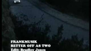 Frankmusik - Better Off As Two