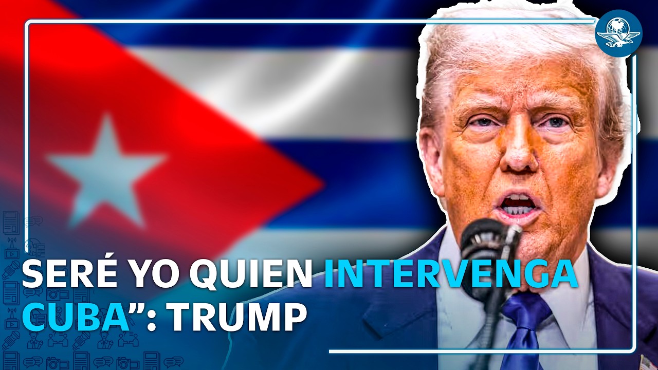 "Parece que seré yo quien lo haga": Trump amenaza con intervención militar a Cuba